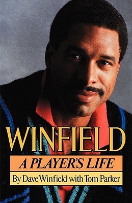 Winfield: A Player's Life by Dave Winfield, Tom Parker
