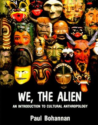 We, The Alien: An Introduction To Cultural Anthropology
