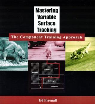 Mastering Variable Surface Tracking: The Component Training Approach   Ed Presnall