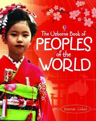 The Usborne Book of Peoples of the World  Gillian Doherty ,  Anna Claybourne ,  Nathalie Abi-Ezzi  (Contributor)