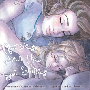 Nursies When the Sun Shines  Katherine Havener ,  Sara Burrier  (Illustrations)