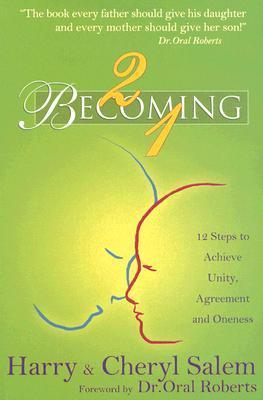 2 Becoming 1: Twelve Steps to Achieve Unity, Agreement and Oneness  Harry Salem ,  Cheryl Salem