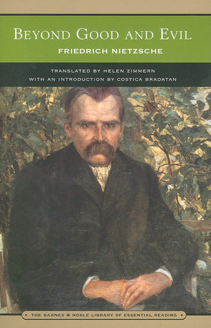 Beyond Good and Evil: Prelude to a Philosophy of the Future  Friedrich Nietzsche ,  Helen Zimmern ,  Costică Brădățan  (Introduction)