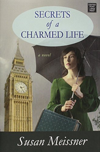 Secrets of a Charmed Life  Susan Meissner