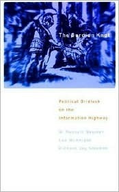 The Gordian Knot: Political Gridlock on the Information Highway  W. Russell Neuman ,  Lee W. McKnight ,  Richard Jay Solomon