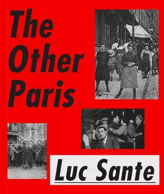 The Other Paris  Luc Sante