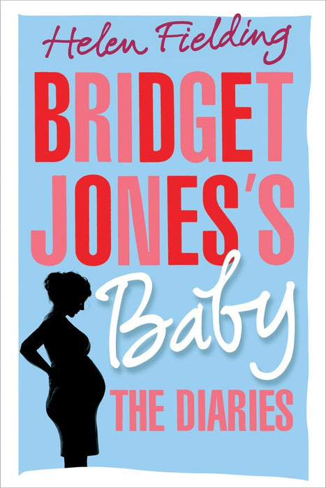 Bridget Jones #4 Bridget Jones's Baby: The Diaries  Helen Fielding