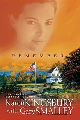 Remember  Karen Kingsbury ,  Gary Smalley