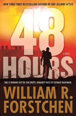 48 Hours  William R. Forstchen