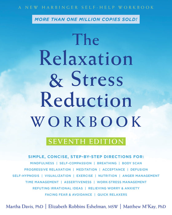 The Relaxation and Stress Reduction Workbook  Martha Davis ,  Elizabeth Robbins Eshelman ,  Matthew McKay