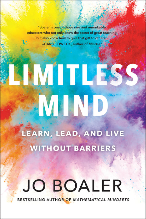 Limitless Mind: Learn, Lead, and Live Without Barriers  Jo Boaler