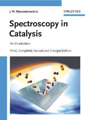 Spectroscopy in Catalysis: An Introduction  J.W. Niemantsverdriet