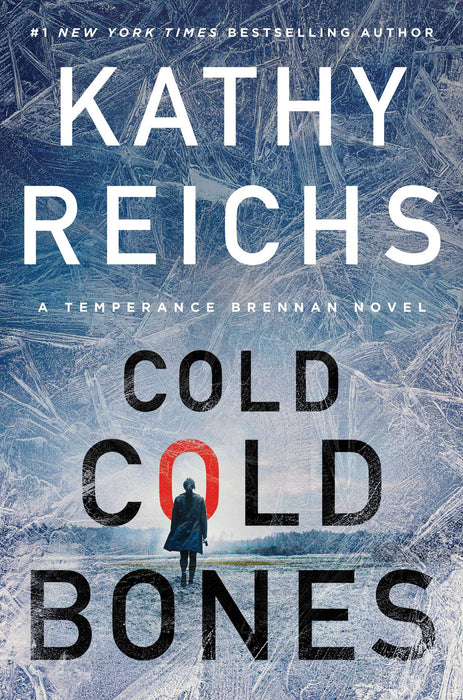 Temperance Brennan #21 Cold, Cold Bones  Kathy Reichs