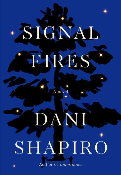 Signal Fires  Dani Shapiro