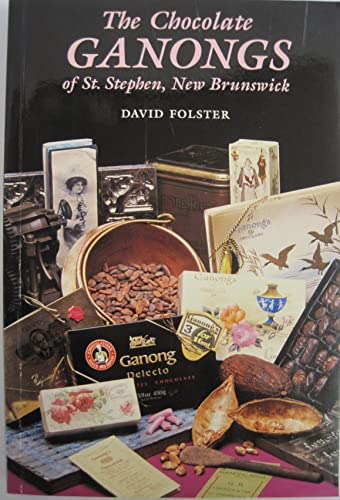 The Chocolate Ganongs Of St. Stephen, New Brunswick  David Folster