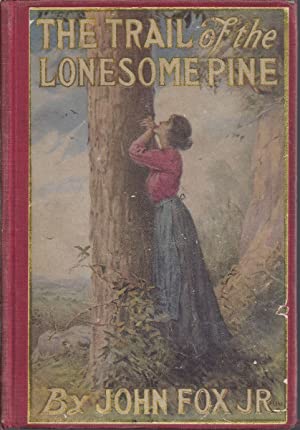 The Trail of the Lonesome Pine  John Fox Jr.     OCTOBER 1908 GROSSET & DUNLAP NEW YORK
